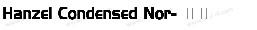 Hanzel Condensed Nor字体转换